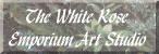 The White Rose Emporium Art Studio